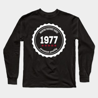 Making history since 1977 badge Long Sleeve T-Shirt